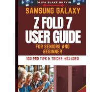 Samsung Galaxy Z Fold 7 User Guide: Comprehensive Senior and Beginners Instructions Manual With PICTURES To Master Everything About Your new Phone with latest Android 16