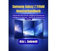 Samsung Galaxy Z Trifold Benutzerhandbuch: Schrittweise Einrichtung, alltägliche Nutzung und intelligente Funktionen - einfach für Senioren und Anfänger.