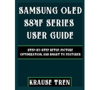Samsung Oled S84F Series User guide: Step-by-Step Setup, Picture Optimization, and Smart TV Features