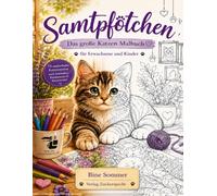 Samtpfötchen: Das große Katzen-Malbuch für Erwachsene und junge Katzenfreunde