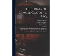 Samuel 1687-1741 G The Trials of Samuel Goodere, Esq [electronic Res (Tascabile)