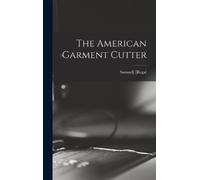 Samuel] 1866- [From Old Catal [Reg The American Garment Cutt (Copertina rigida)