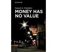 Samuel A. Chambers Money Has No Value (Copertina rigida)