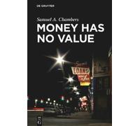 Samuel A. Chambers Money Has No Value (Copertina rigida)