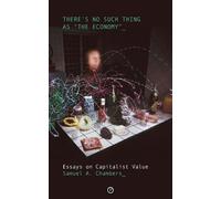 Samuel a Chambers There's No Such Thing as The Economy (Tascabile)