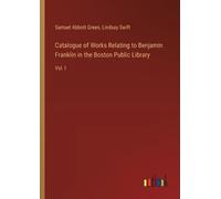 Samuel Abbott G Catalogue of Works Relating to Benjamin Franklin in (Tascabile)