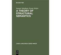 Samuel Abraham Ferenc Kiefer A theory of structural semantics (Copertina rigida)