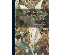 Samuel Adams Drake New England Legends and Folk-Lore (Tascabile)