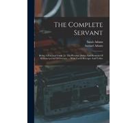 Samuel Adams (Servant ) Sarah Adams The Complete Servant (Tascabile)