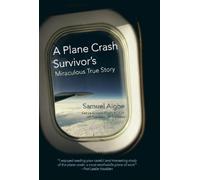 Samuel Aigbe A Plane Crash Survivor's Miraculous True Story (Copertina rigida)