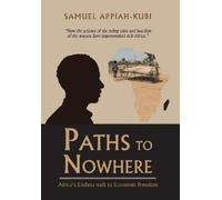 Samuel Appiah-K Paths to Nowhere: Africa's Endless Walk to Ec (Copertina rigida)