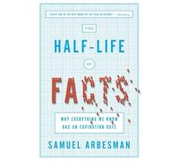 Samuel Arbesman The Half Life of Facts (Tascabile)