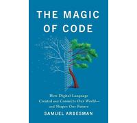 Samuel Arbesman The Magic of Code (Copertina rigida) (PRESALE 03/07/2025)