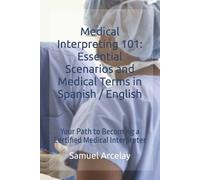 Samuel Arcelay Medical Interpreting 101 (Tascabile)