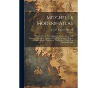 Samuel Augustus Mitchell Mitchell's Modern Atlas (Tascabile)