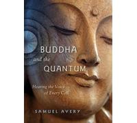 Samuel Avery Buddha & the Quantum (Tascabile)