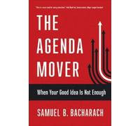 Samuel B. Bacharach The Agenda Mover (Tascabile) Pragmatic Leadership Series