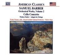 Samuel Barber: Orchestral Works, Vol. 2 - Cello Concerto / Medea Suite / Adagio for Strings by Wendy Warner (2001-03-20)