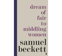 Samuel Beckett Dream of Fair to Middling Women (Copertina rigida)