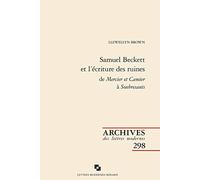 Samuel Beckett et l'écriture des ruines de Mercier et Camier à Soubresauts
