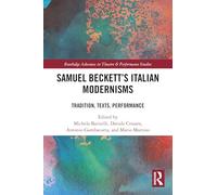 Samuel Beckett’s Italian Modernisms: Tradition, Texts, Performance