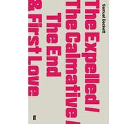 Samuel Beckett The Expelled/The Calmative/The End with First Love (Tascabile)