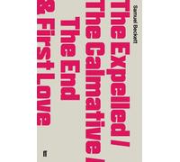 Samuel Beckett The Expelled/The Calmative/The End with First Love (Tascabile)