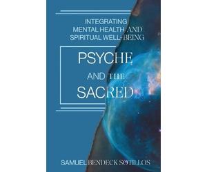 Samuel Bendeck Sotillos Psyche and the Sacred (Tascabile)