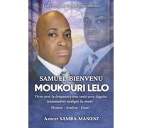 SAMUEL BIENVENUE MOUKOURI LELO: Vivre avec la drépanocytose, tenir avec dignité, transmettre au-delà de la mort