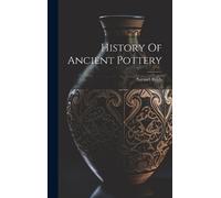 Samuel Birch History Of Ancient Pottery (Copertina rigida)