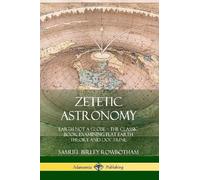 Samuel Birley Rowbotham Zetetic Astronomy (Tascabile)