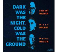 Samuel Blaser, Marc Ducret & Peter Dark Was the Night, Cold Was the (Vinyl LP)