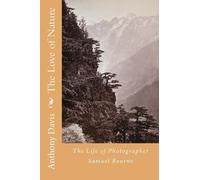 Samuel Bourne Anthony Davis The Love of Nature (Tascabile)