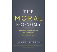 Samuel Bowles The Moral Economy (Tascabile) Castle Lecture Series