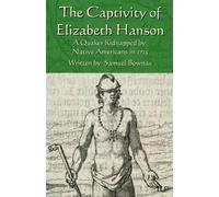 Samuel Bownas The Captivity of Elizabeth Hanson (Tascabile)