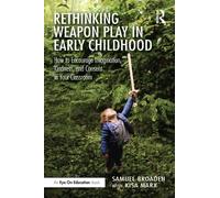 Samuel Broaden Kisa Marx Rethinking Weapon Play in Early Childhood (Tascabile)