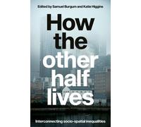 Katie Higgins How the Other Half Lives (Tascabile)