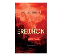 Samuel Butler Erewhon (Dystopian Classic) (Tascabile)