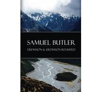 Samuel Butler Erewhon & Erewhon Revisited (Tascabile)