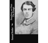 Samuel Butler Erewhon, or Over The Range (Tascabile)