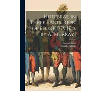 Samuel Butler S Hudibras, in Three Parts. Repr. of Ed. of 1779 [Ed. (Tascabile)