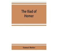 Samuel Butler The Iliad of Homer (Tascabile)