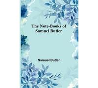 Samuel Butler The Note-Books of Samuel Butler (Tascabile)