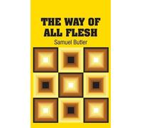 Samuel Butler The Way of All Flesh (Copertina rigida)