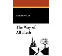 Samuel Butler The Way of All Flesh (Tascabile)