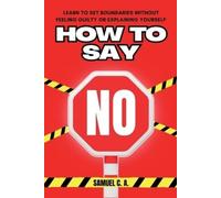 Samuel C a How to Say No (Tascabile)