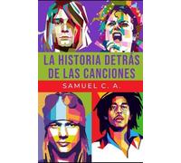 Samuel C a La historia detrás de las canciones (Tascabile)
