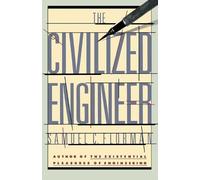 Samuel C Florman The Civilized Engineer (Tascabile)