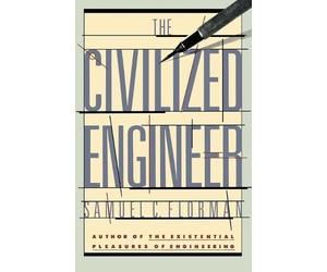 Samuel C Florman The Civilized Engineer (Tascabile)