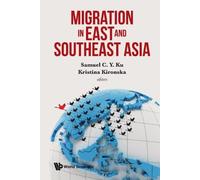 Samuel C Y Ku Migration In East And Southeast Asia (Copertina rigida)